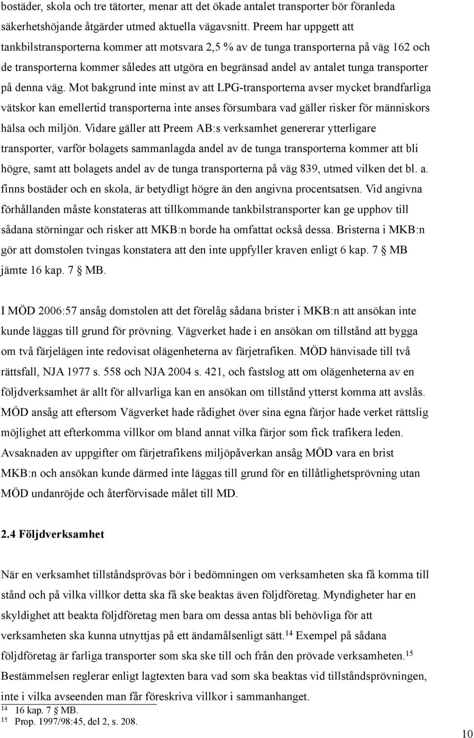 transporter på denna väg.