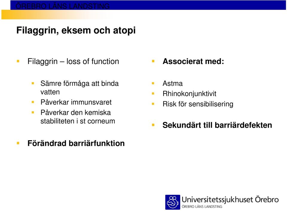 den kemiska stabiliteten i st corneum Astma Rhinokonjunktivit Risk