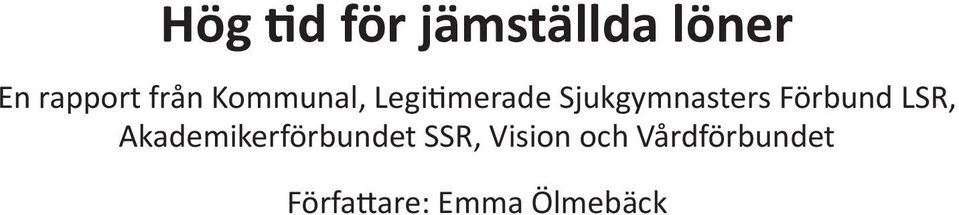 Förbund LSR, Akademikerförbundet SSR,