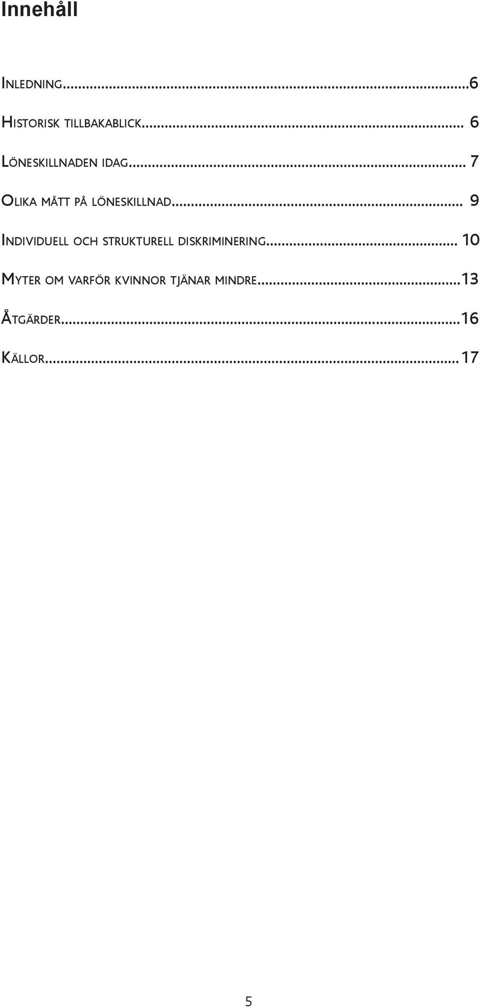 .. 9 Individuell och strukturell diskriminering.