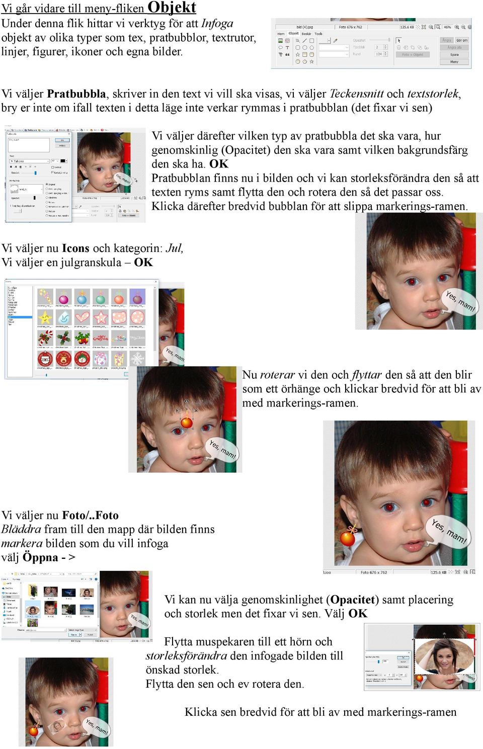 väljer därefter vilken typ av pratbubbla det ska vara, hur genomskinlig (Opacitet) den ska vara samt vilken bakgrundsfärg den ska ha.