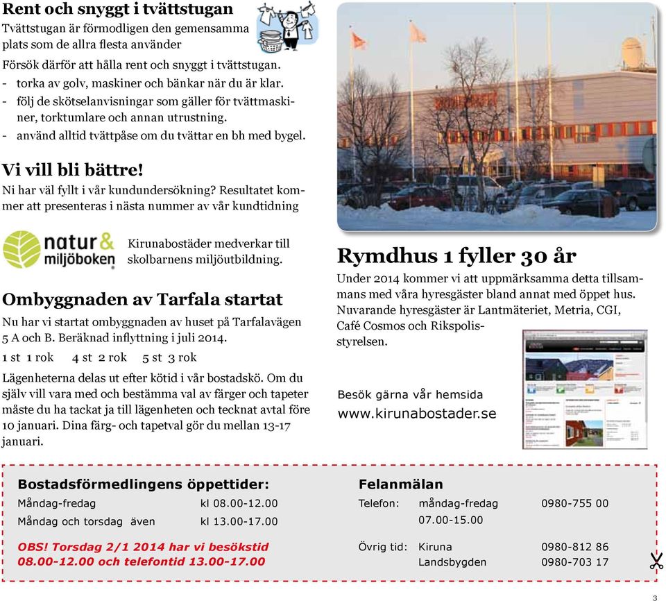 - använd alltid tvättpåse om du tvättar en bh med bygel. Vi vill bli bättre! Ni har väl fyllt i vår kundundersökning?