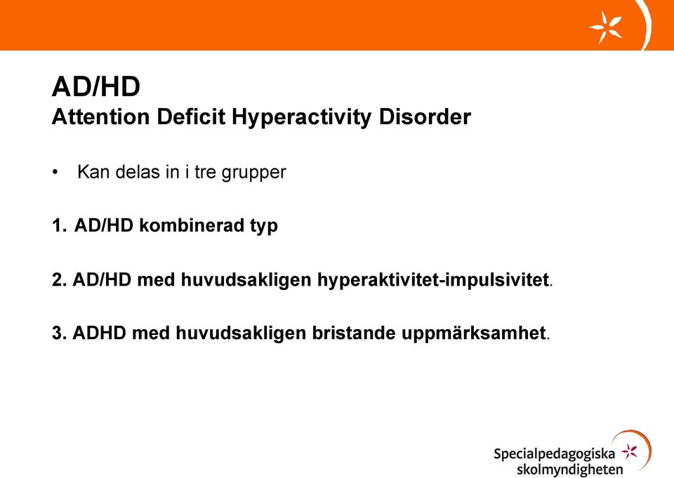 AD/HD med huvudsakligen