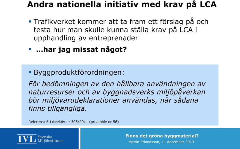 Byggproduktförordningen: För bedömningen av den hållbara användningen av naturresurser och av byggnadsverks