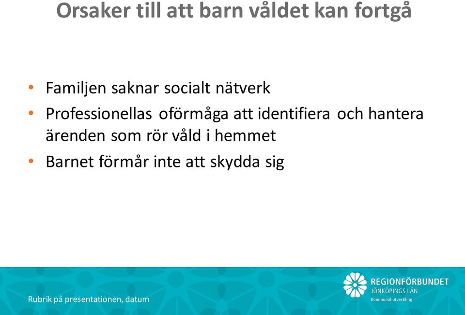 Professionellas oförmåga att identifiera och