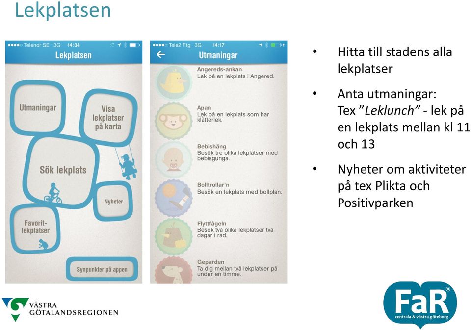 lek på en lekplats mellan kl 11 och 13