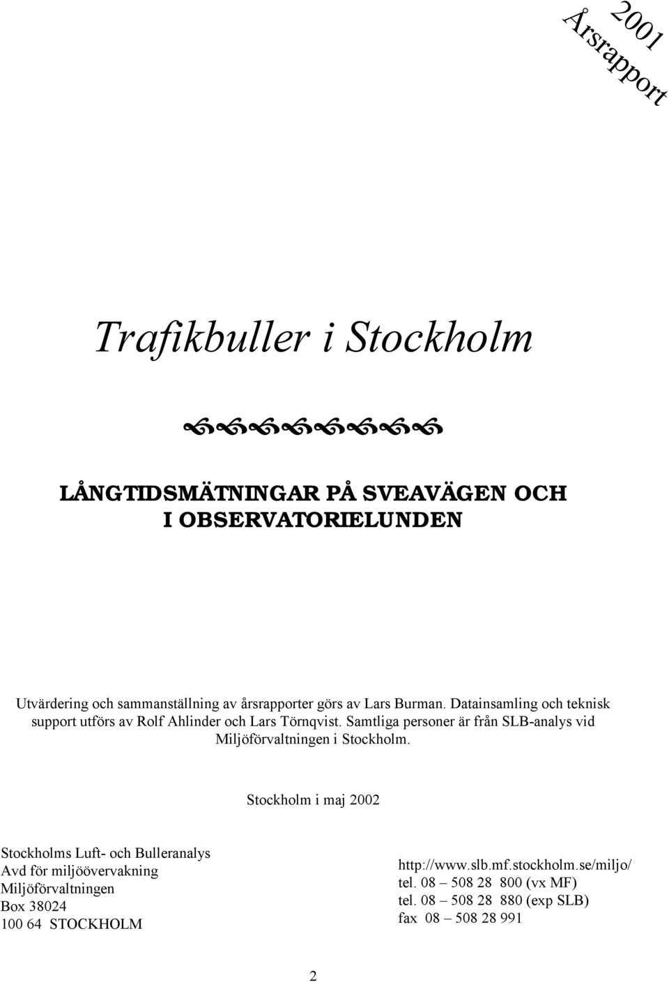 Samtliga personer är från SLB-analys vid Miljöförvaltningen i Stockholm.