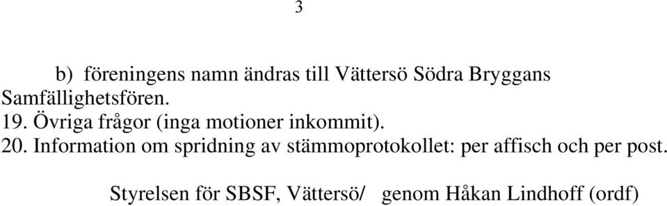 20. Information om spridning av stämmoprotokollet: per affisch