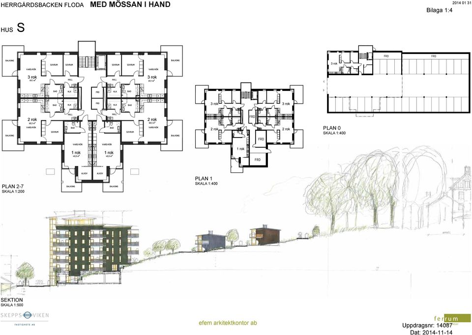 1:200 PLAN 1 SKALA 1:400 SEKTION SKALA 1:500 efem