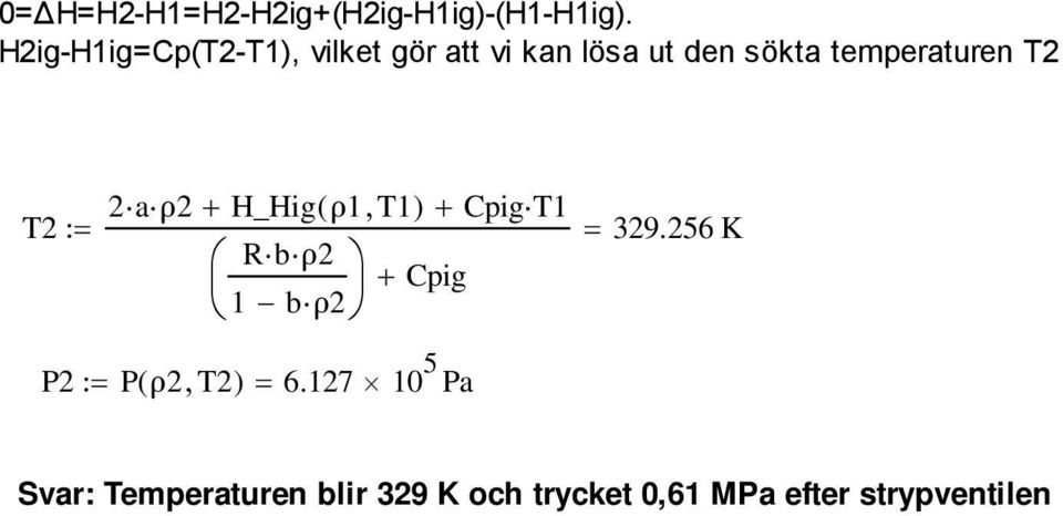 temperaturen 2 2a ρ2 2 2 H_Hig( ρ11) Rb ρ2 1 bρ2 Cpig ( ρ22) 6.