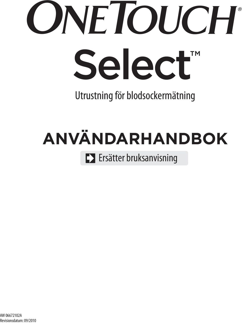 ANVÄNDARHANDBOK Ersätter