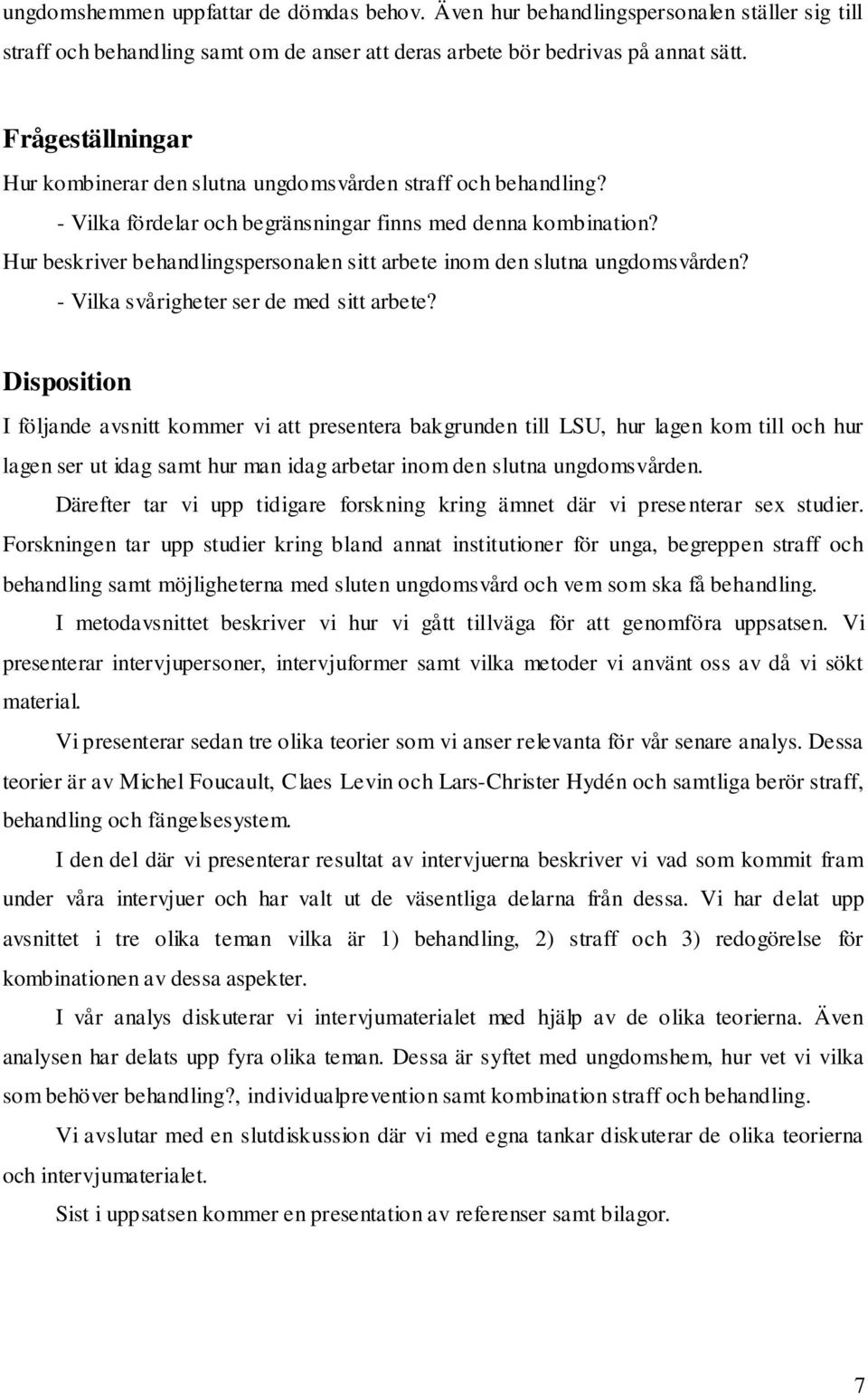 Hur beskriver behandlingspersonalen sitt arbete inom den slutna ungdomsvården? - Vilka svårigheter ser de med sitt arbete?