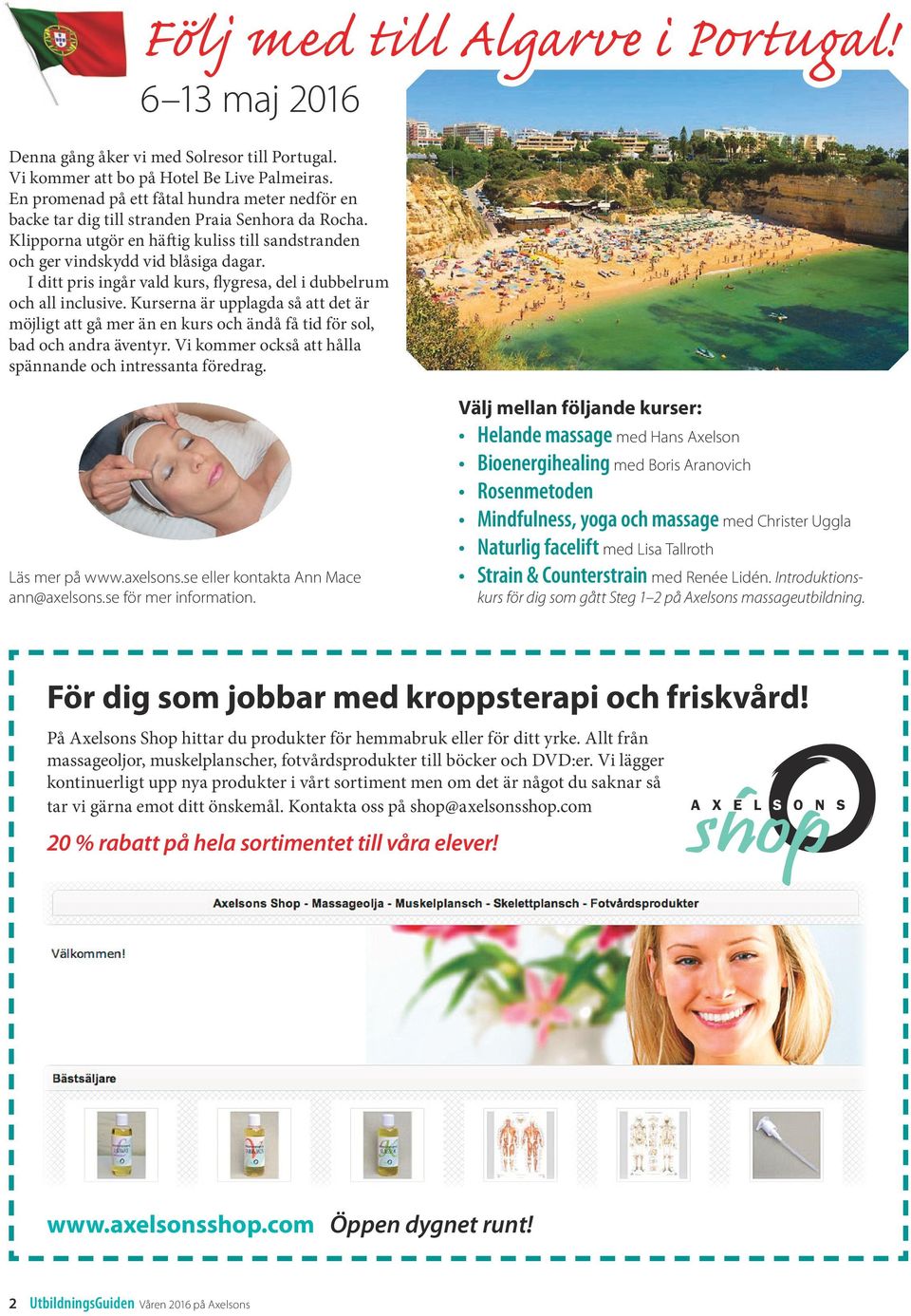 I ditt pris ingår vald kurs, flygresa, del i dubbelrum och all inclusive. Kurserna är upplagda så att det är möjligt att gå mer än en kurs och ändå få tid för sol, bad och andra äventyr.