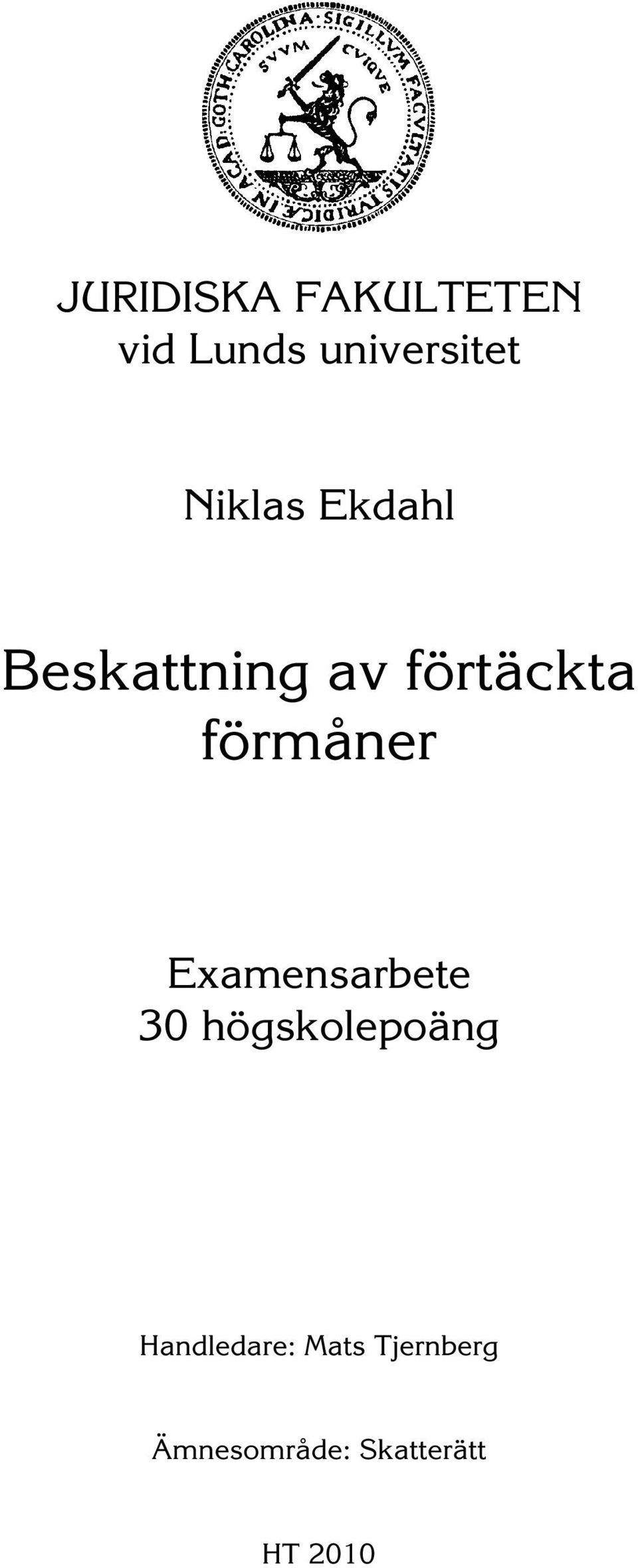 förmåner Examensarbete 30 högskolepoäng