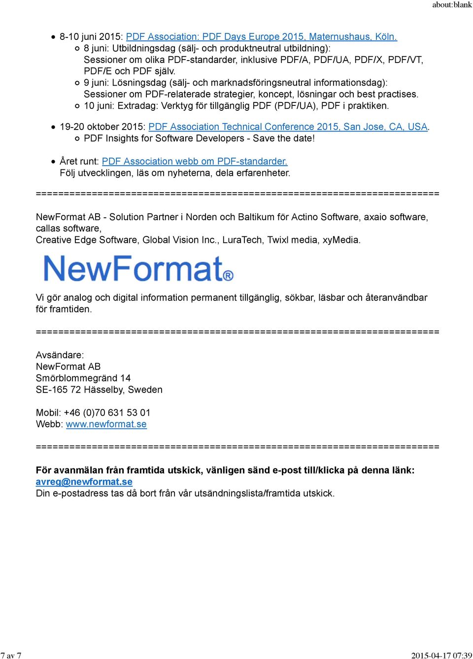 9 juni: Lösningsdag (sälj- och marknadsföringsneutral informationsdag): Sessioner om PDF-relaterade strategier, koncept, lösningar och best practises.