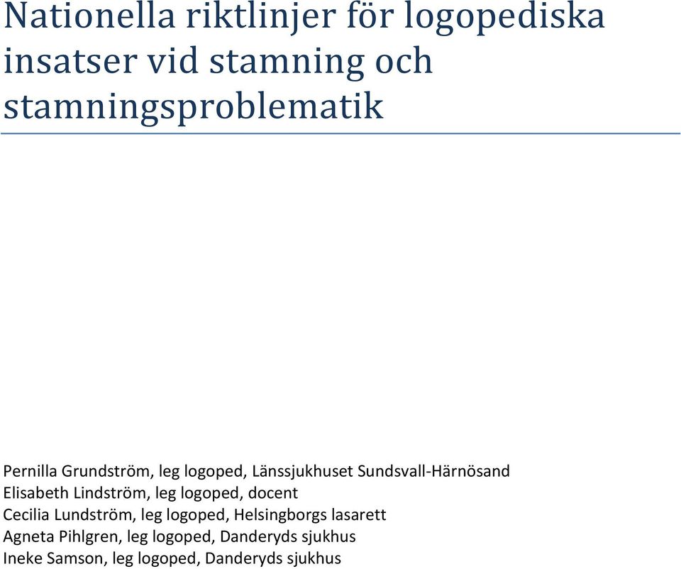 Lindström, leg logoped, docent Cecilia Lundström, leg logoped, Helsingborgs lasarett