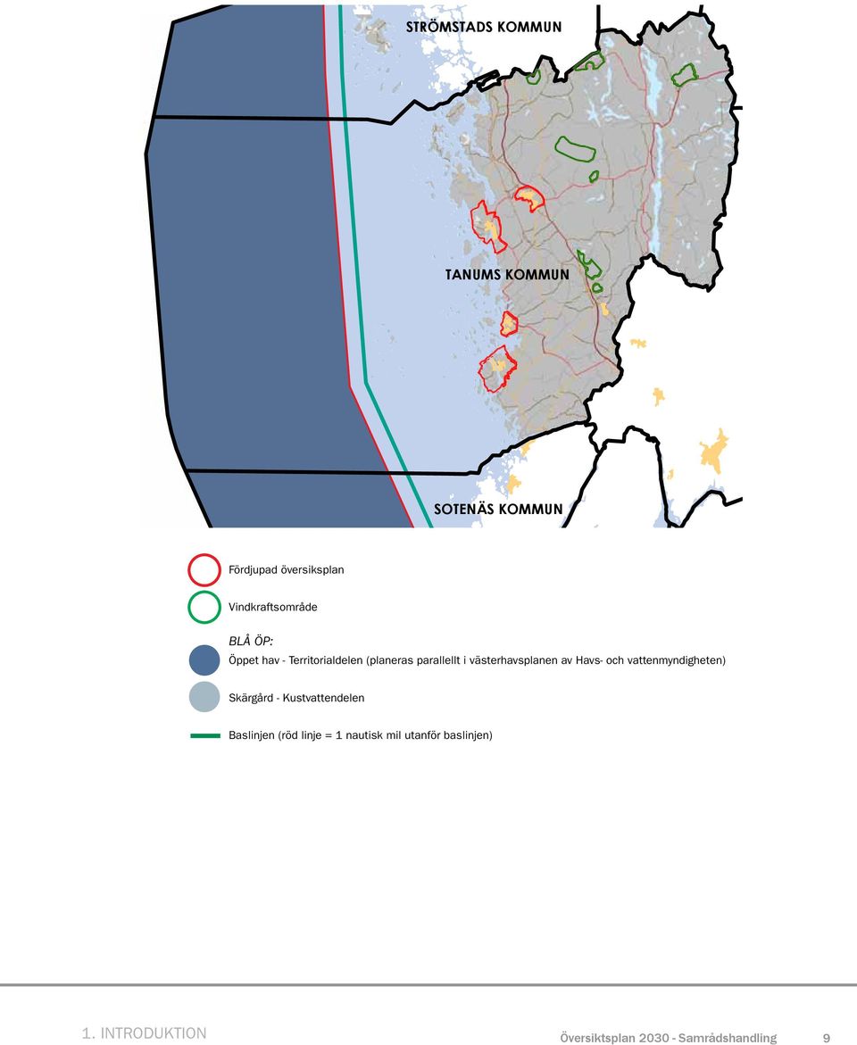 hanterar området ifrån Sveriges och kommunens gräns till en linje (röd) en nautisk mil (1852 m) utanför baslinjen.