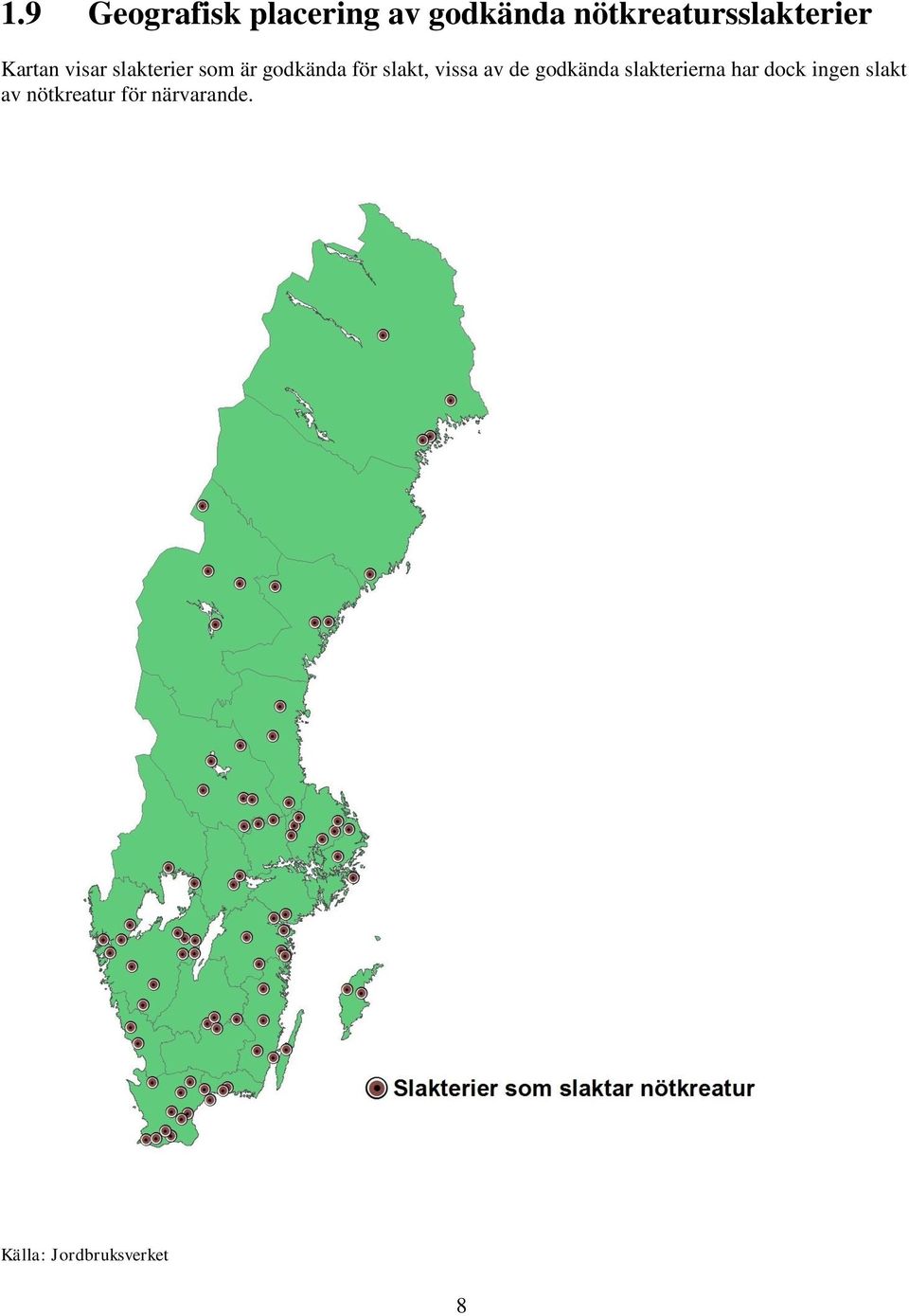 godkända för slakt, vissa av de godkända slakterierna