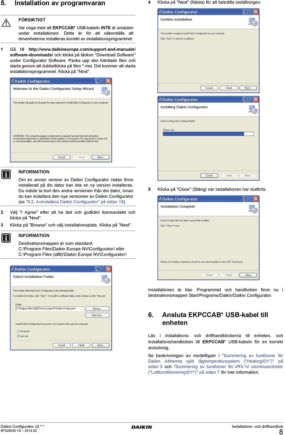 1 Gå till http://www.daikineurope.com/support-and-manuals/ software-downloads/ och klicka på länken "Download Software" under Configurator Software.