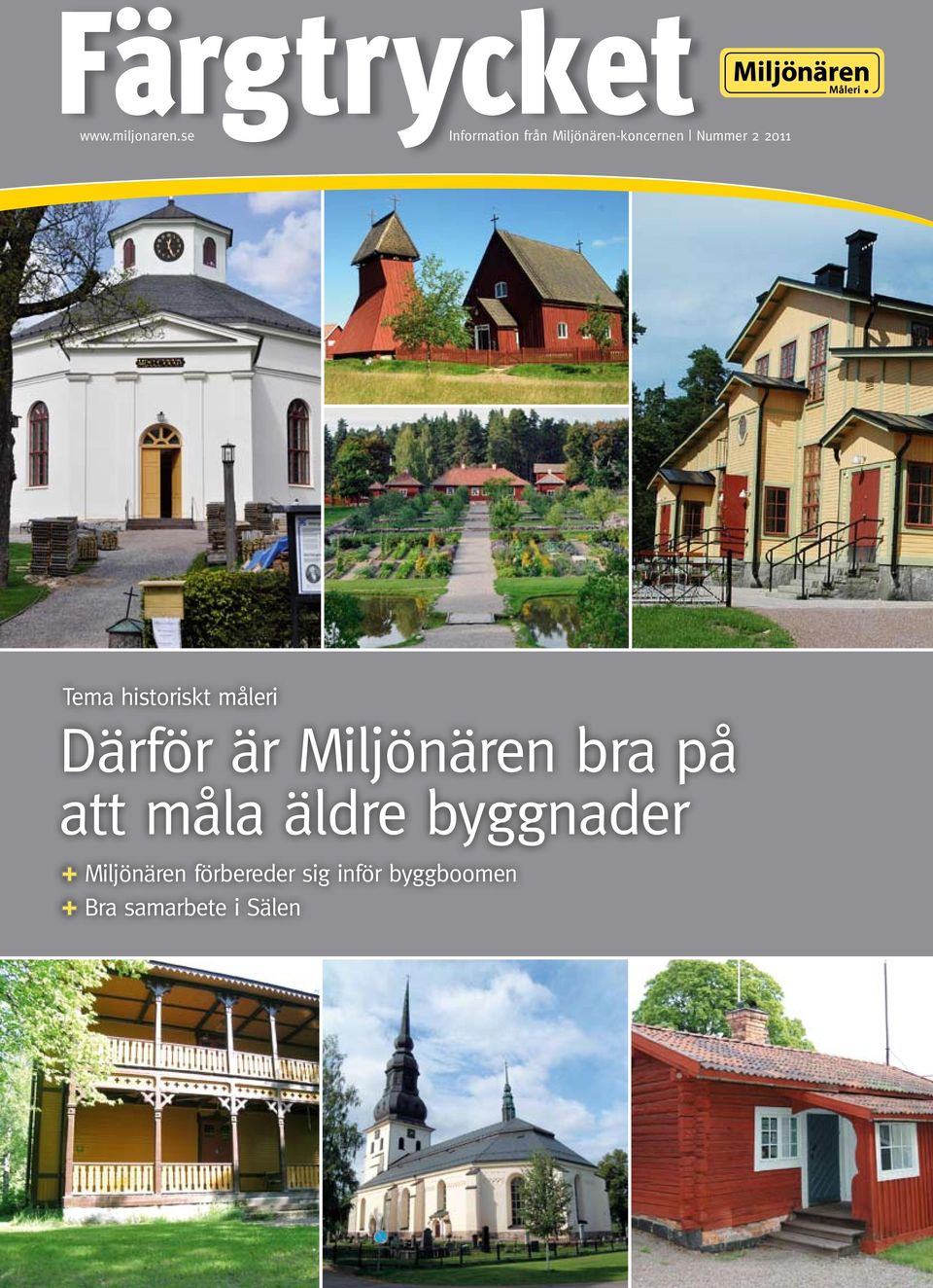 2011 Tema historiskt måleri Därför är Miljönären bra