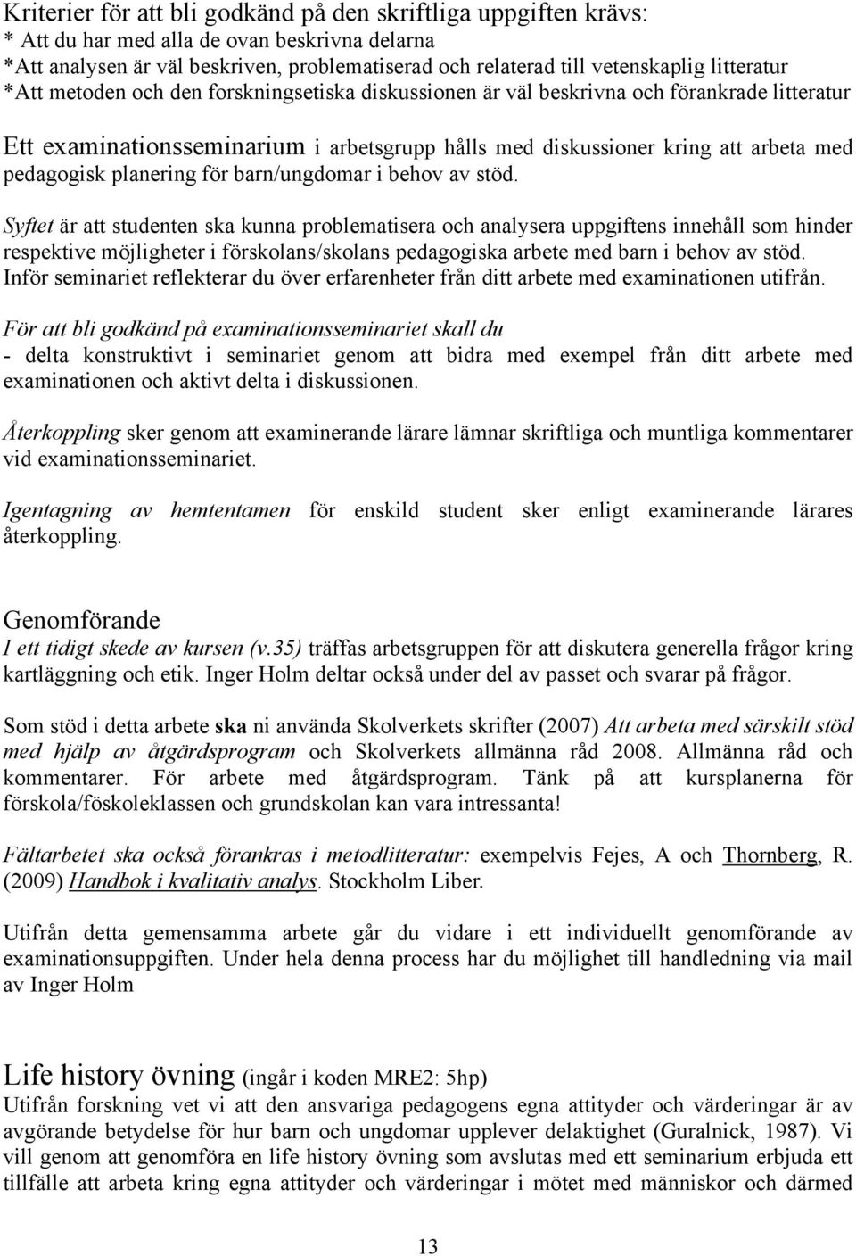 pedagogisk planering för barn/ungdomar i behov av stöd.