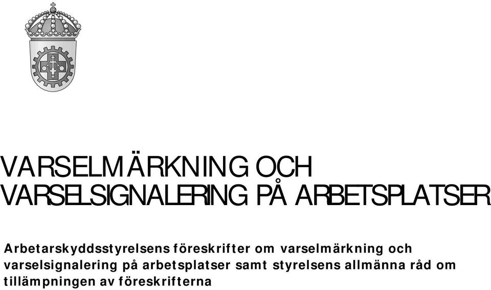 om varselmärkning och varselsignalering på