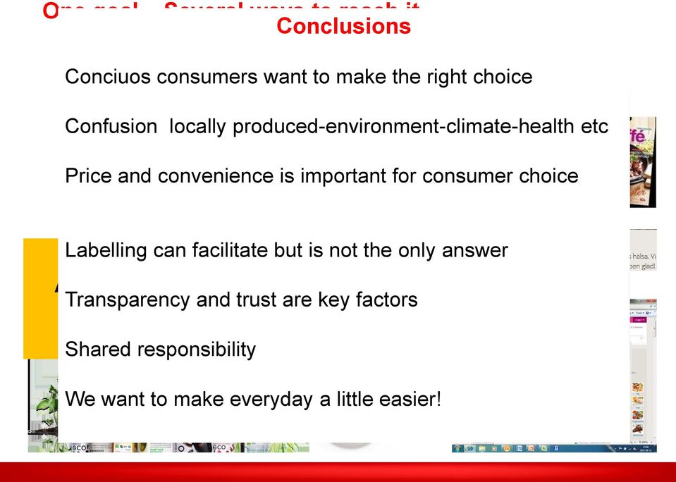 important for consumer choice Labelling can facilitate but is not the only answer Assortment and labelling