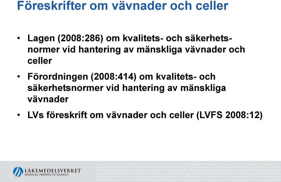 Förordningen (2008:414) om kvalitets- och säkerhetsnormer vid