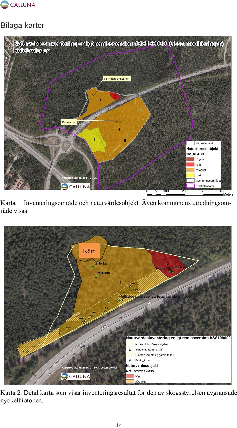 3 Kärr tallticka 2 klotpyrolatallticka tallticka 1 reliktbockangrepp, ev.