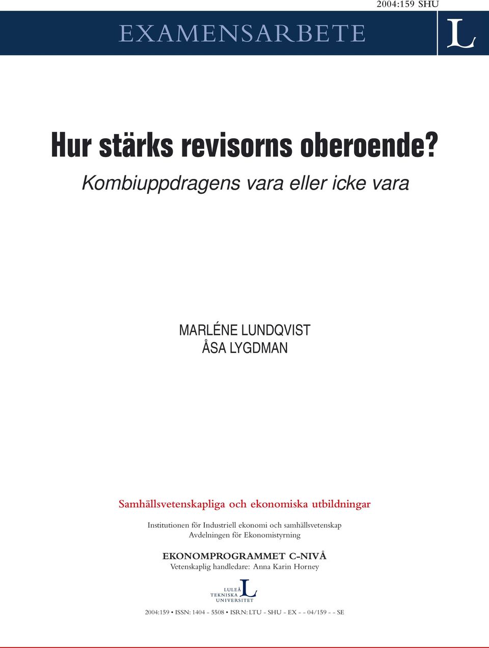 ekonomiska utbildningar Institutionen för Industriell ekonomi och samhällsvetenskap Avdelningen för