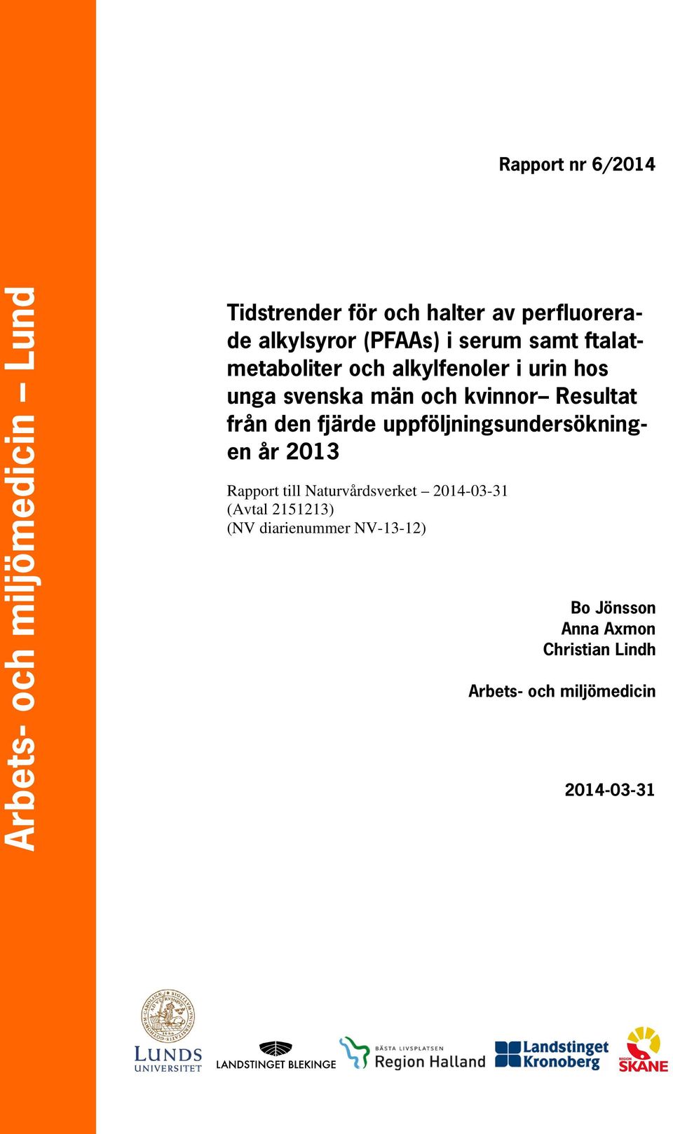 Resultat från den fjärde uppföljningsundersökningen år 2013 Rapport till Naturvårdsverket 2014-03-31