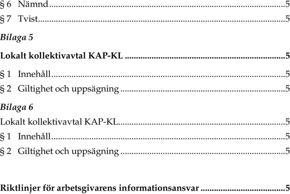 ..5 Bilaga 6 Lokalt kollektivavtal KAP-KL.