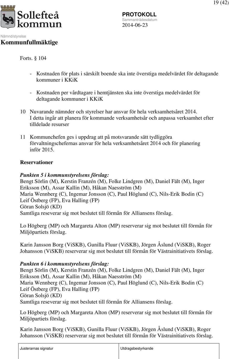 kommuner i KKiK 10 Nuvarande nämnder och styrelser har ansvar för hela verksamhetsåret 2014.