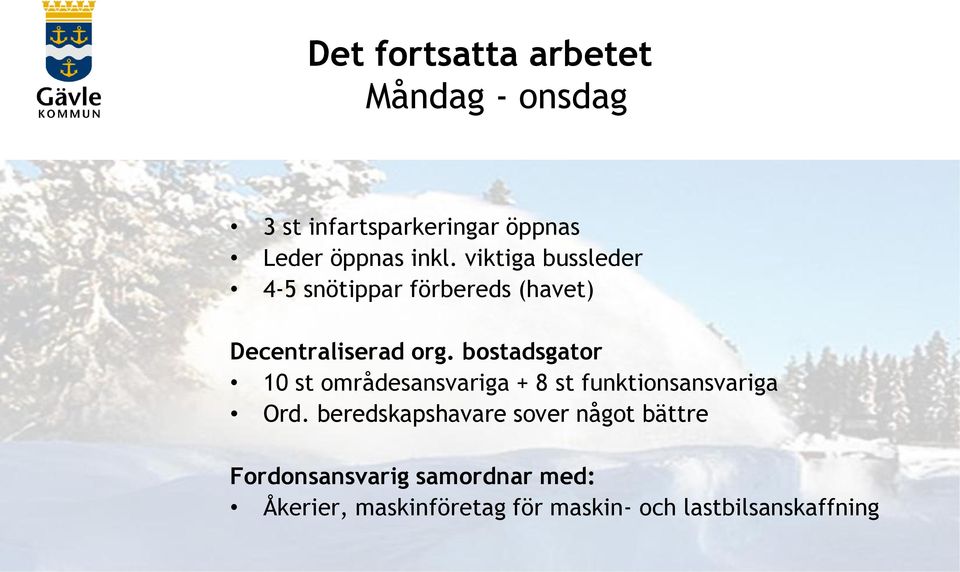 bostadsgator 10 st områdesansvariga + 8 st funktionsansvariga Ord.