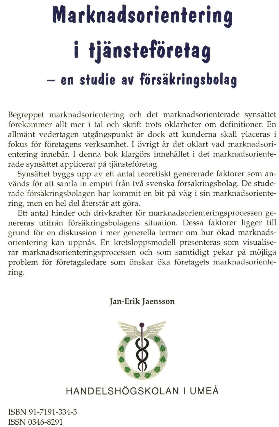 I denna bok klargörs innehållet i det marknadsorienterade synsättet applicerat på tjänsteföretag.