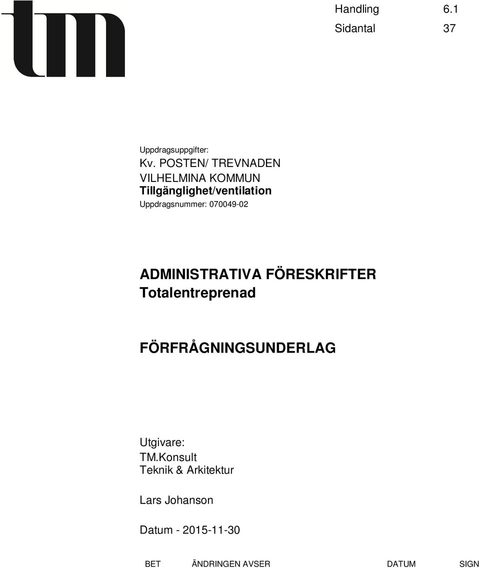 ADMINISTRATIVA FÖRESKRIFTER Totalentreprenad