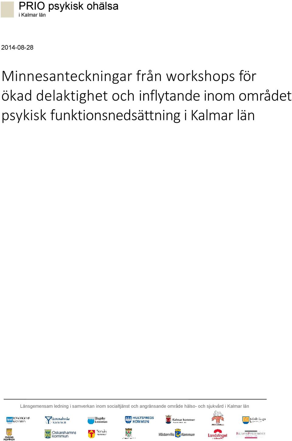 funktionsnedsättning i Kalmar län Länsgemensam ledning i samverkan
