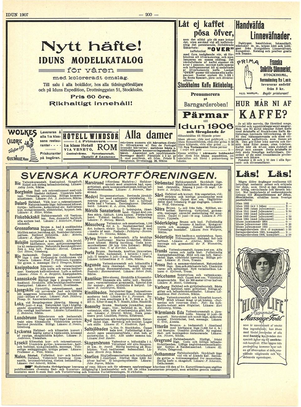 Locket "OVER" passar tll nästanalla kaffepannor. Kostar endast Kr. : 2 5 de flesta Specer-, järn- dverseaffärer. häfte!»hlf F R " w IDUNS MODELLKATALOG FÖR V Å R E N RO.ED.