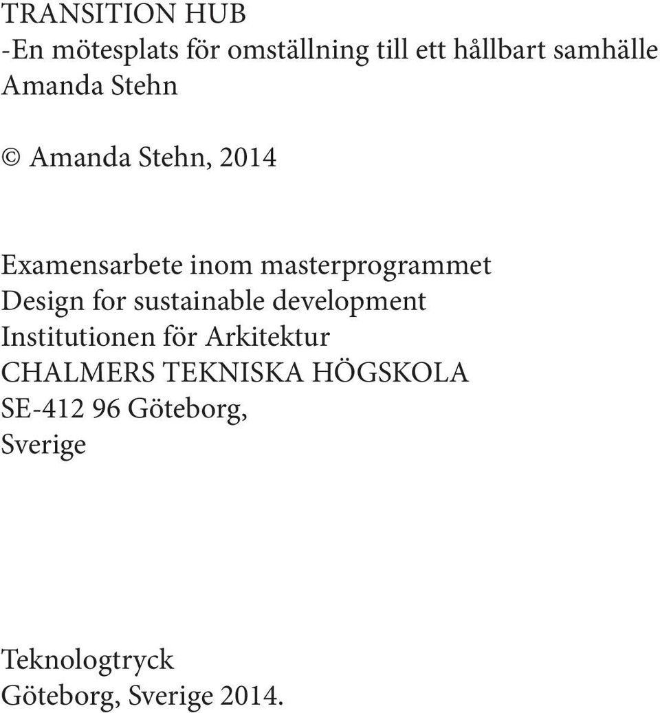 for sustainable development Institutionen för Arkitektur CHALMERS TEKNISKA