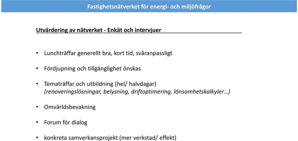 (hel/ halvdagar) (renoveringslösningar, belysning, driftoptimering,