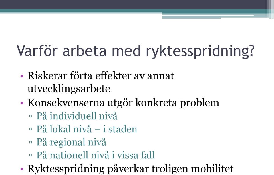 Konsekvenserna utgör konkreta problem På individuell nivå På