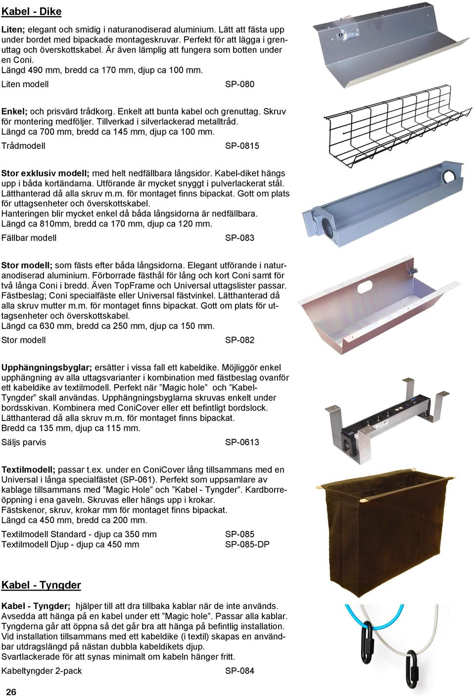 Skruv för montering medföljer. Tillverkad i silverlackerad metalltråd. Längd ca 700 mm, bredd ca 145 mm, djup ca 100 mm. Trådmodell SP-0815 Stor exklusiv modell; med helt nedfällbara långsidor.