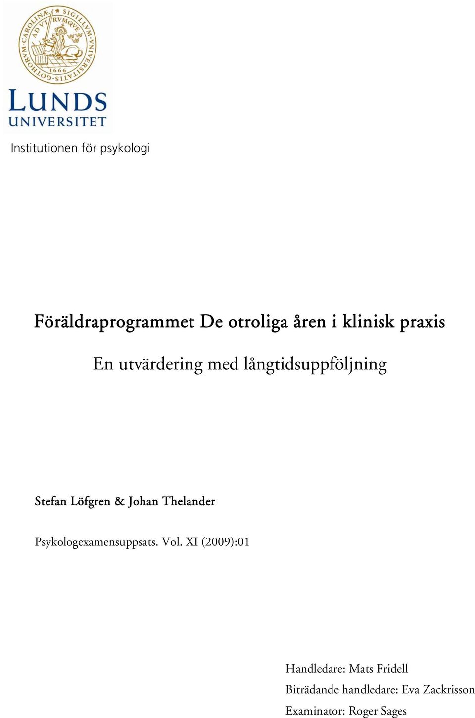 Johan Thelander Psykologexamensuppsats. Vol.