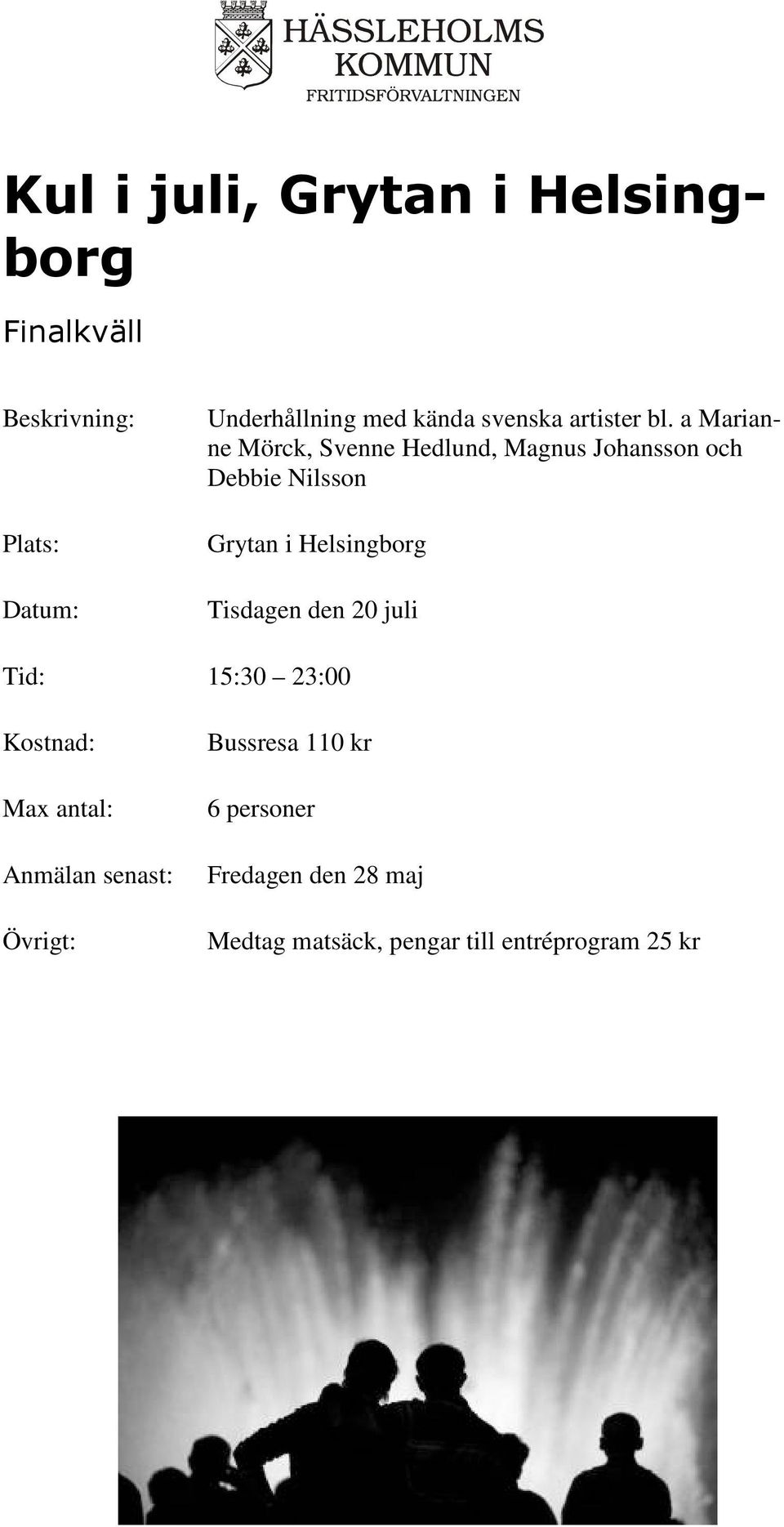 a Marianne Mörck, Svenne Hedlund, Magnus Johansson och Debbie Nilsson