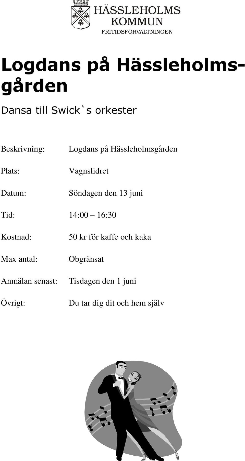 Söndagen den 13 juni Tid: 14:00 16:30 50 kr för kaffe