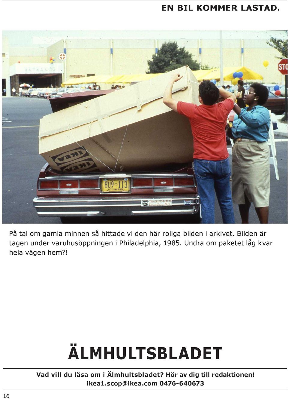 Bilden är tagen under varuhusöppningen i Philadelphia, 1985.