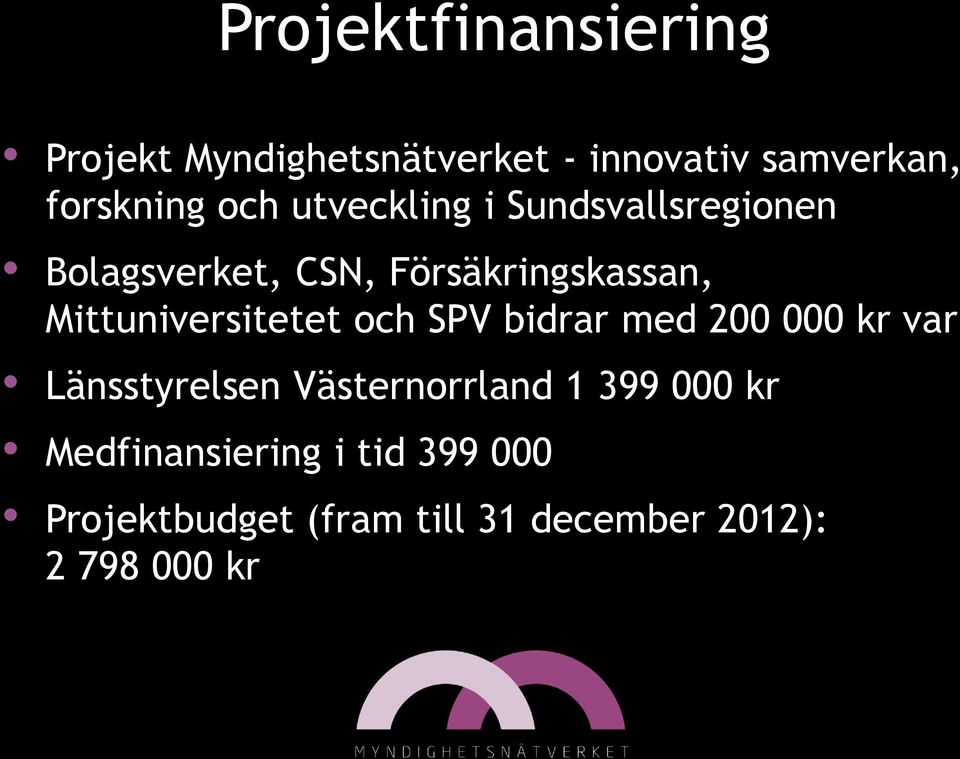 Mittuniversitetet och SPV bidrar med 200 000 kr var Länsstyrelsen Västernorrland 1