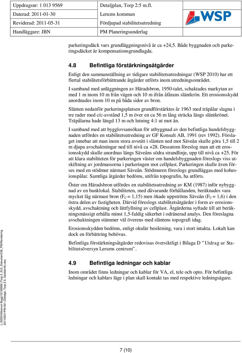 L:\\Hökerum Bygg\13969 (Torp 2_)\3_Dokument\36_PM\Revidering 131\PM-1 (Detaljpl. Torp 2., Geoteknik).doc Mall: Rapport Advanced.dot ver 1. 4.