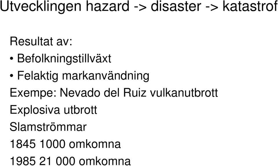 markanvändning Exempe: Nevado del Ruiz