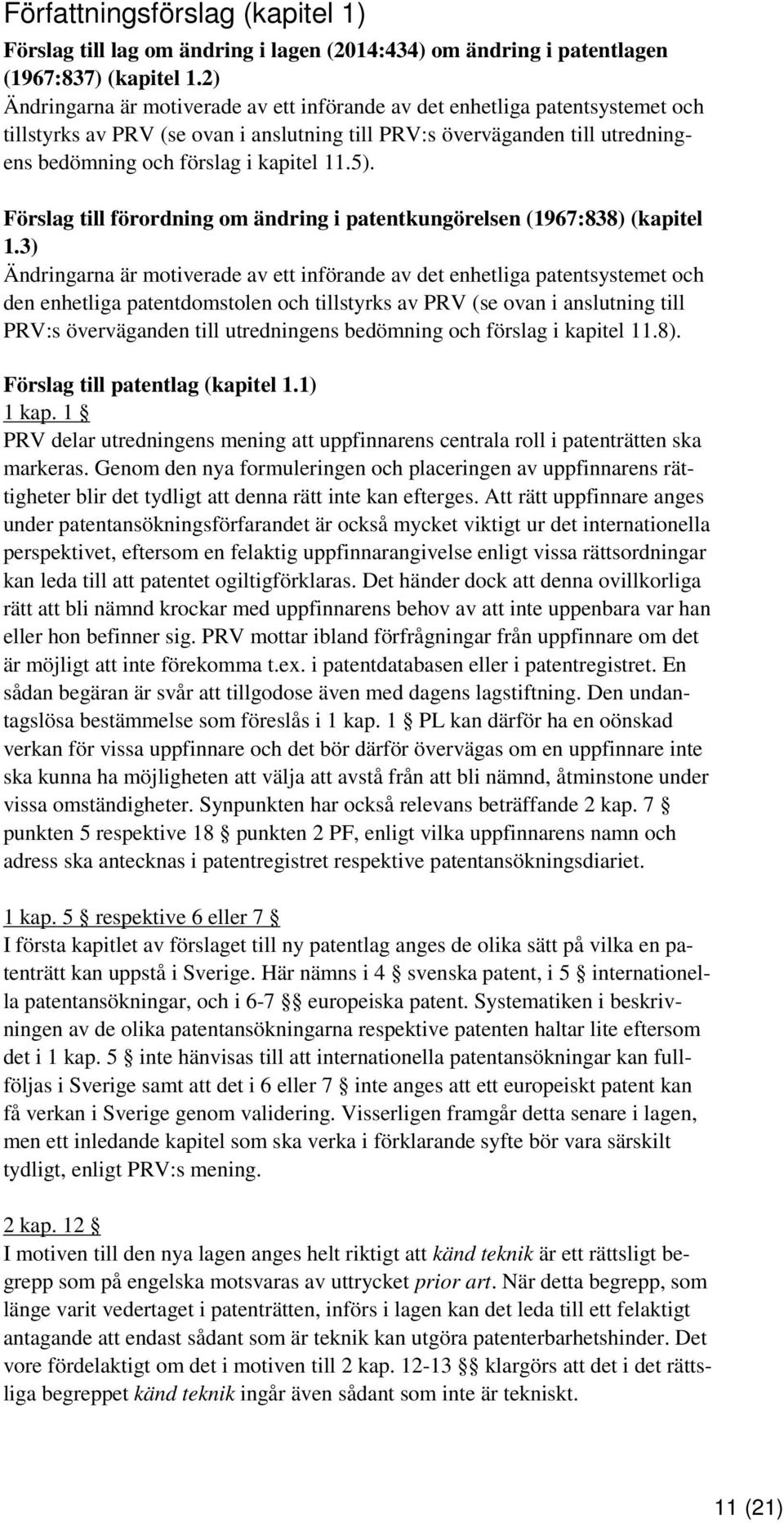 5). Förslag till förordning om ändring i patentkungörelsen (1967:838) (kapitel 1.